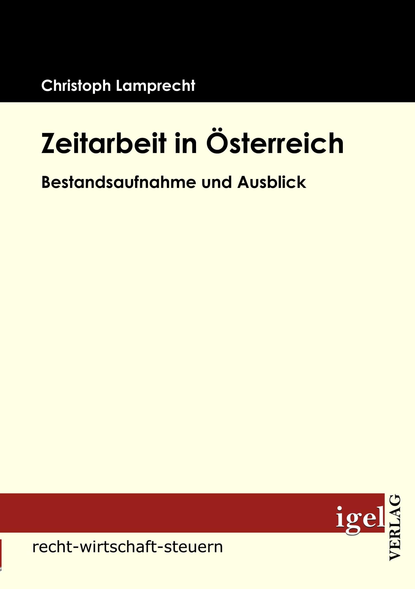 Zeitarbeit in Österreich: Bestandsaufnahme und Ausblick Law