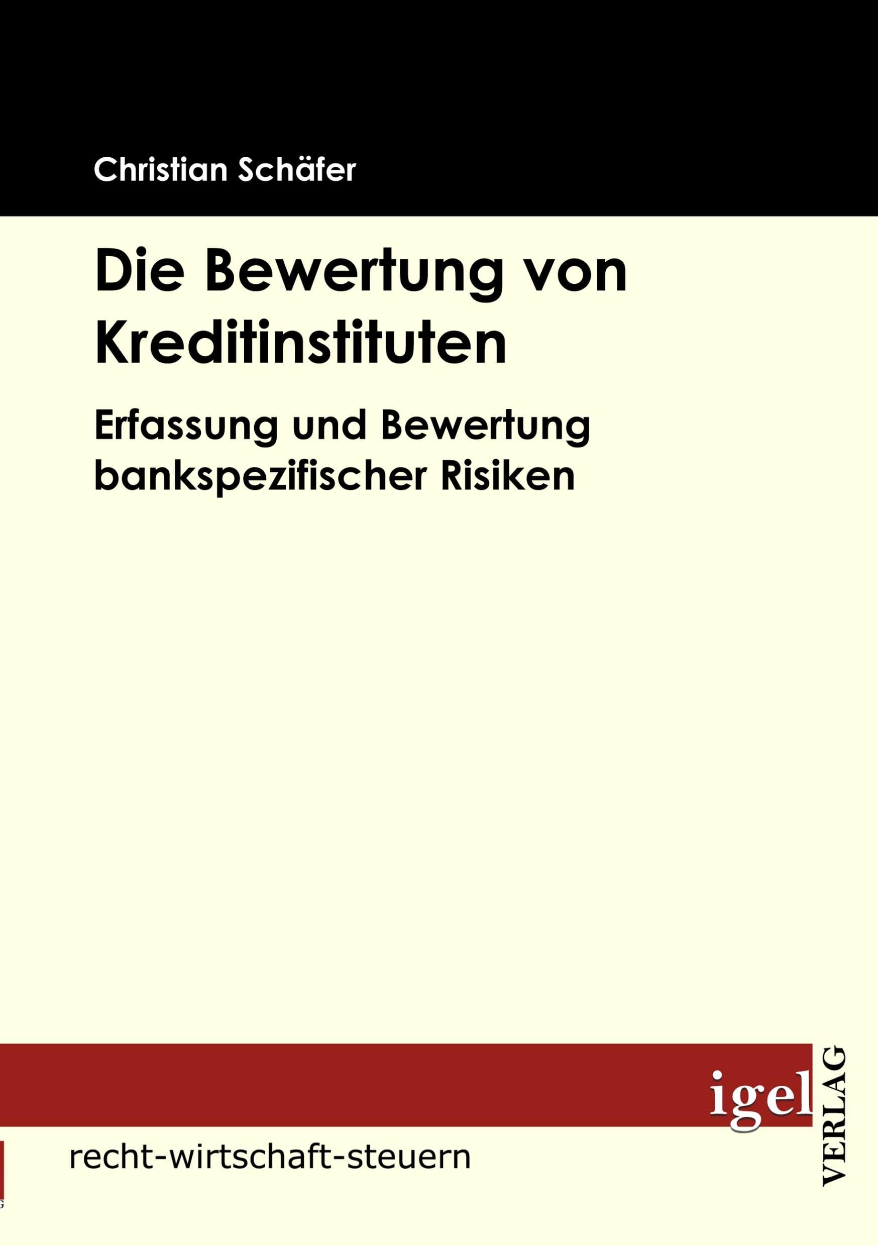 Die Bewertung von Kreditinstituten: Erfassung und Bewertung bankspezifischer Risiken Law