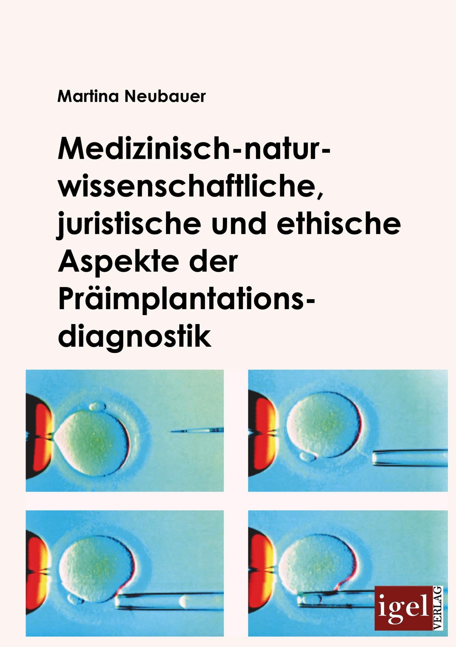 Medizinisch-naturwissenschaftliche, juristische und ethische Aspekte der Präimplantationsdiagnostik Medicine
