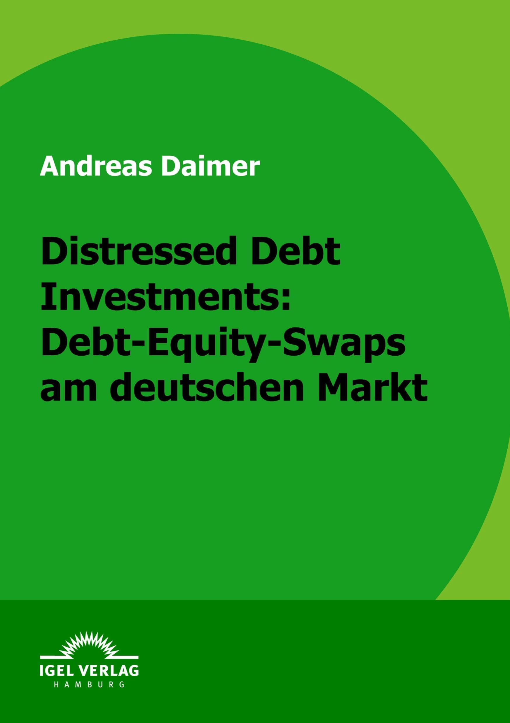 Distressed Debt Investments: Debt-Equity-Swaps am deutschen Markt Law