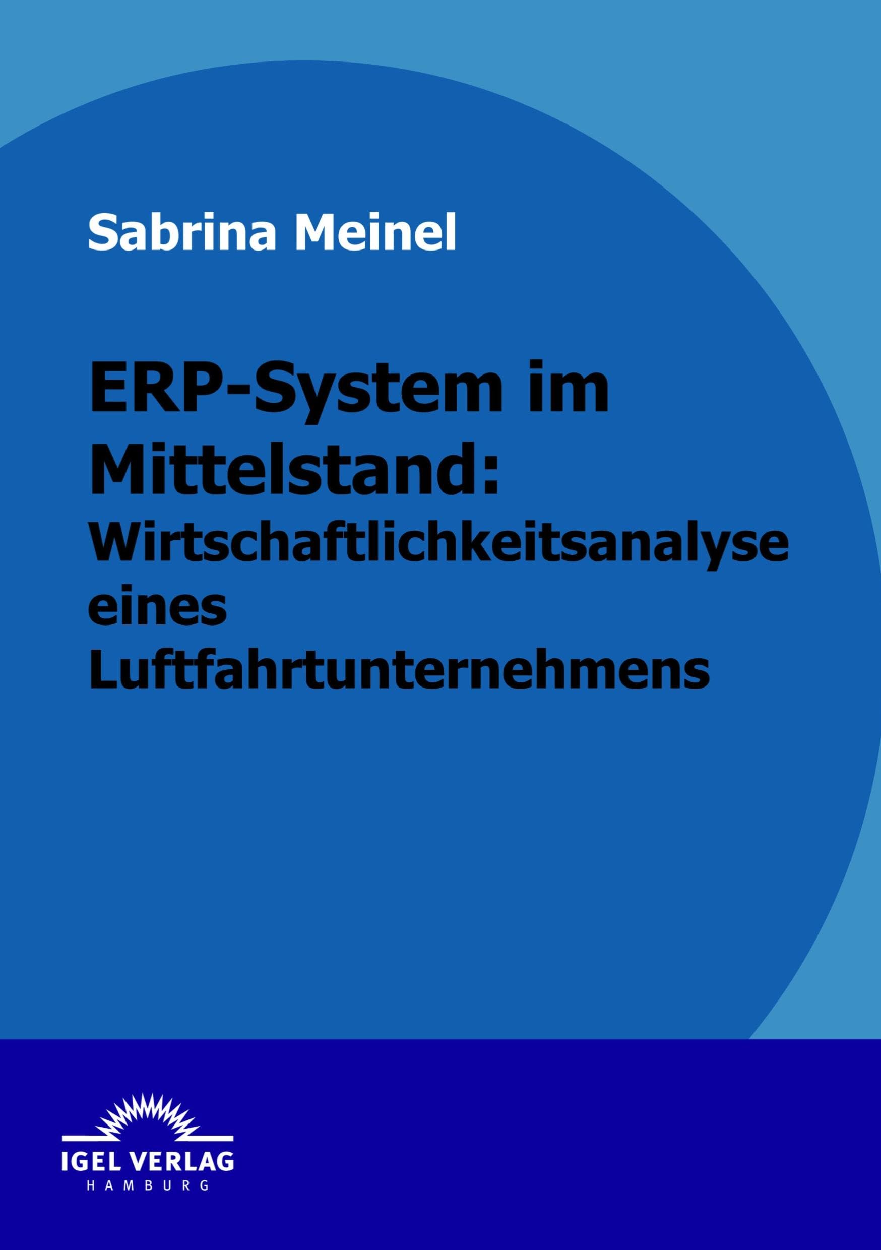 ERP-System im Mittelstand: Wirtschaftlichkeitsanalyse eines Luftfahrtunternehmens Law