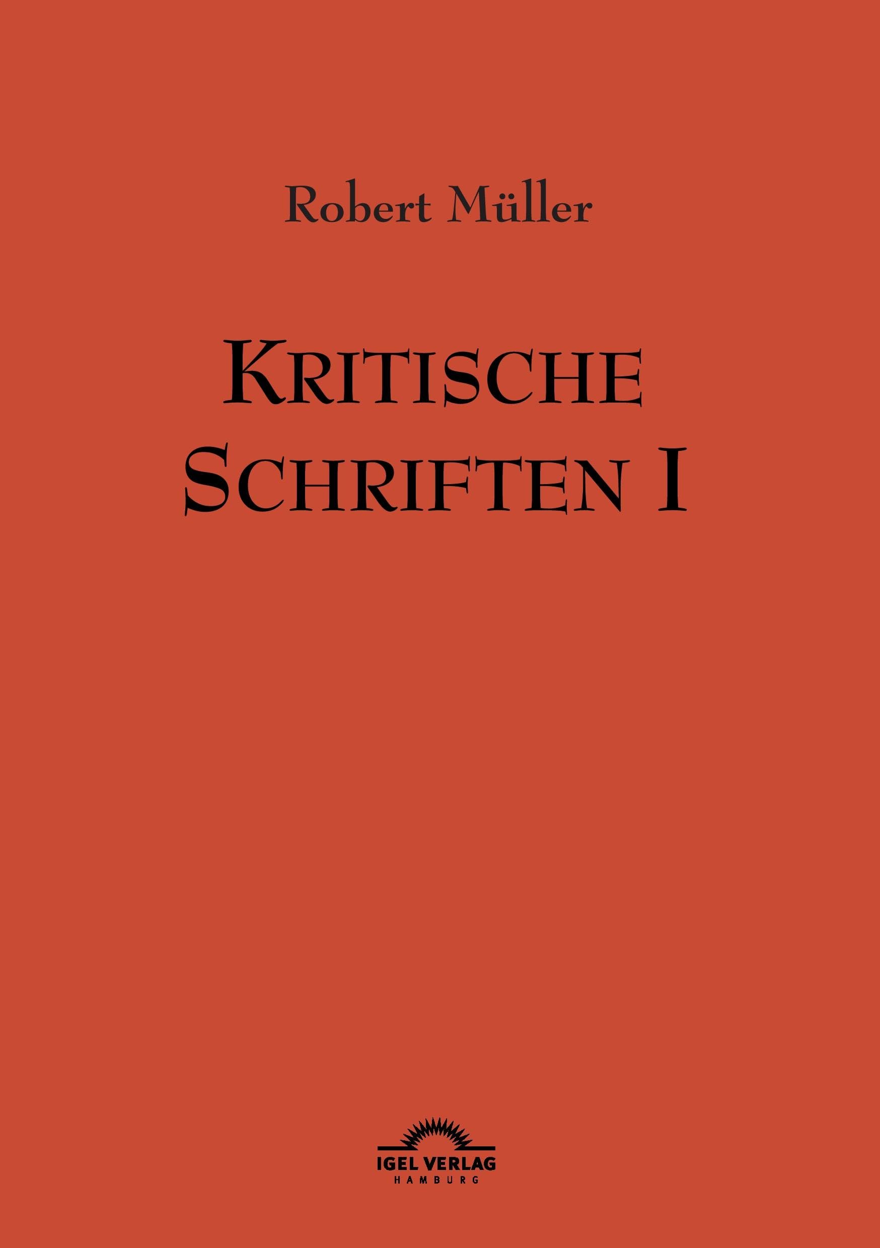 Robert Müller Werkausgabe: Kritische Schriften 1: Werke Band 7 Contemporary literature