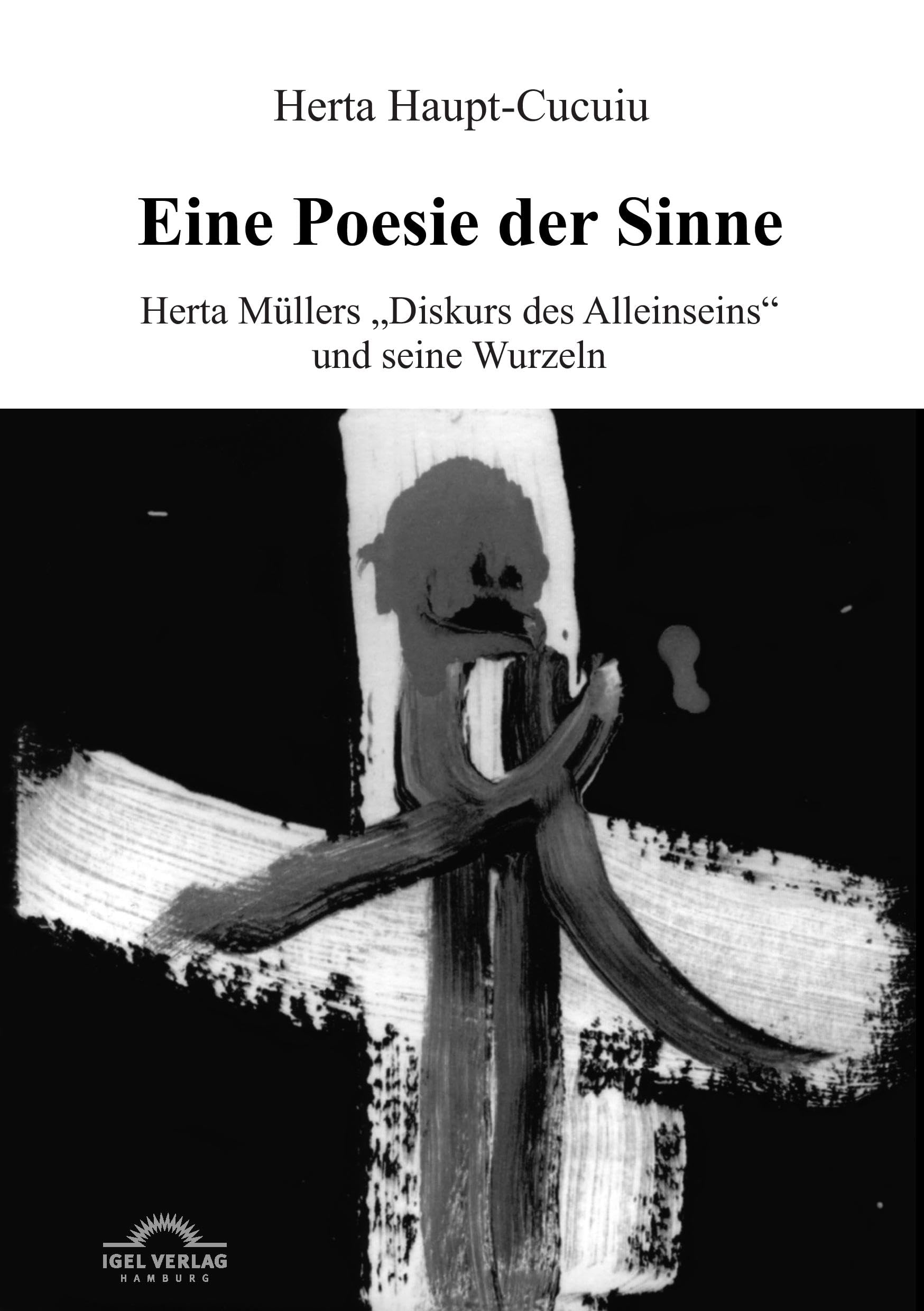 Eine Poesie der Sinne: Herta Müllers "Diskurs des Alleinseins" und seine Wurzeln Contemporary literature