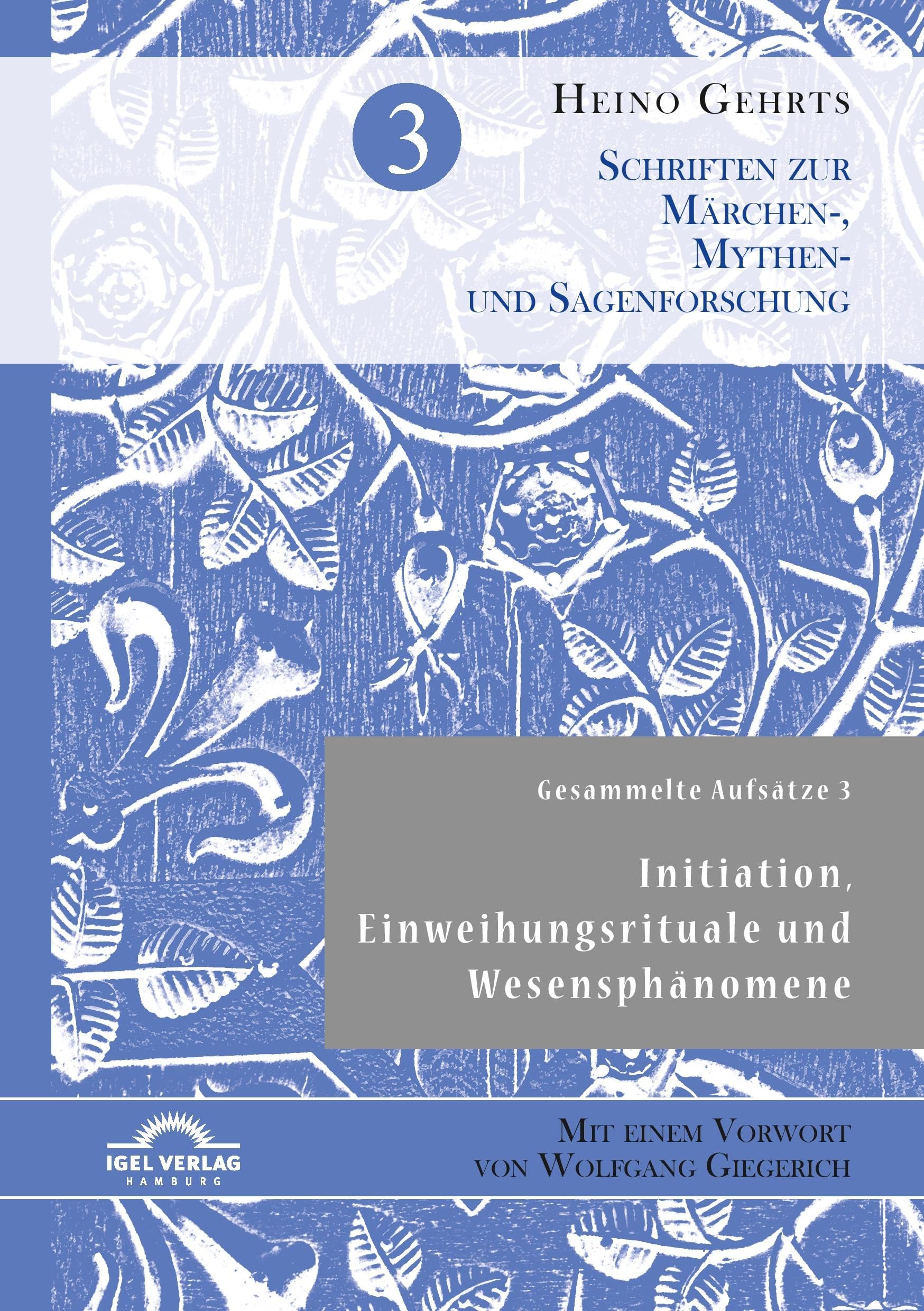 Gesammelte Aufsätze 3: Initiation, Einweihungsrituale und Wesensphänomene: Mit einem Vorwort von Wolfgang Giegerich (Schriften zur Märchen-, Mythen- und Sagenforschung) Books