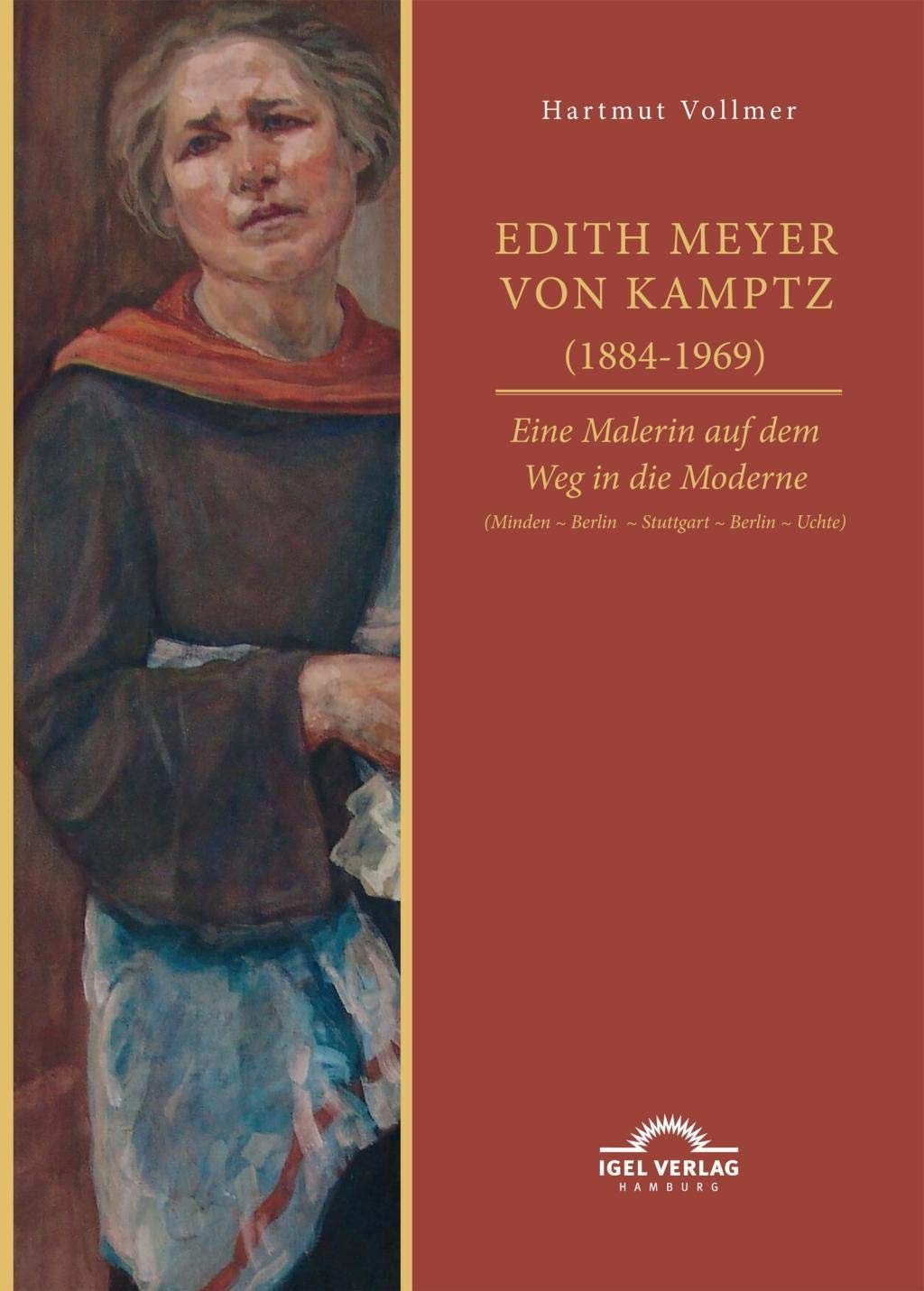 Edith Meyer von Kamptz (1884-1969). Eine Malerin auf dem Weg in die Moderne: Minden – Berlin – Stuttgart – Berlin – Uchte Film, Art & Culture