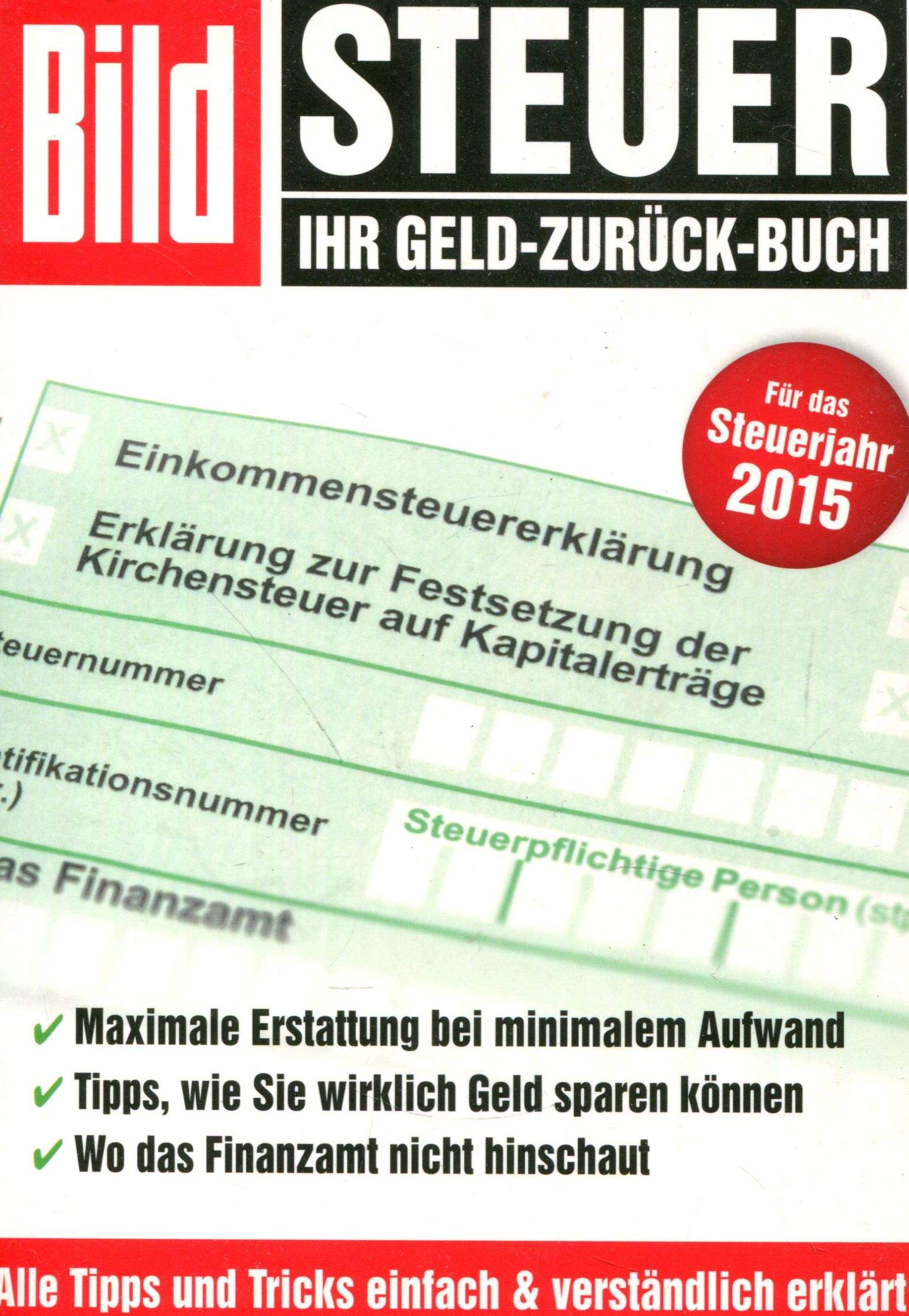Steuer - Ihr Geld zurück - Buch für das Steuerjahr 2015 Books