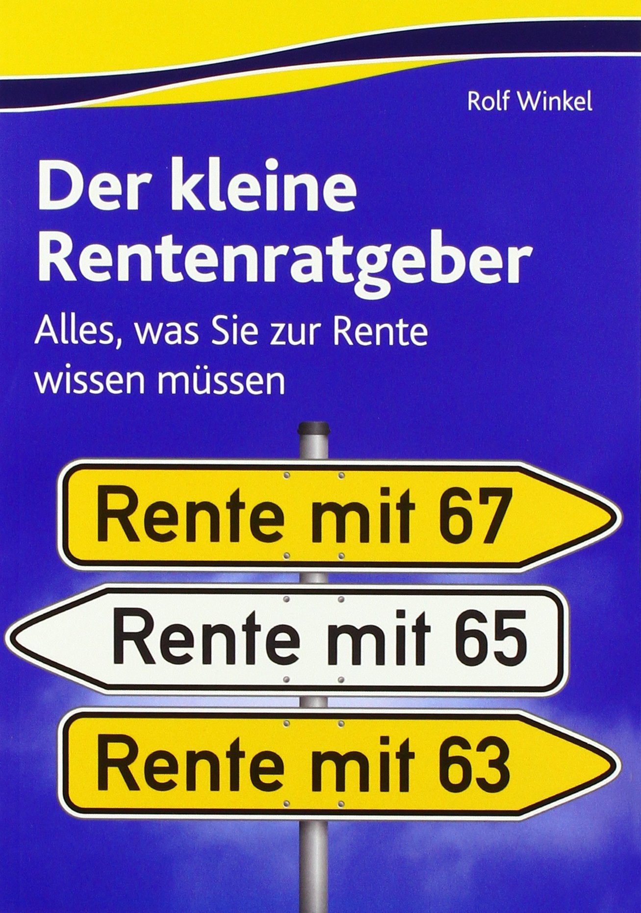 Der kleine Rentenratgeber - Alles, was Sie zur Rente wissen müssen Business, Finance & Career
