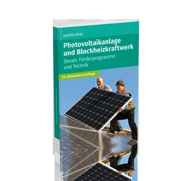 Photovoltaikanlage und Blockheizkraftwerk: Steuer, Förderprogramme und Technik Law