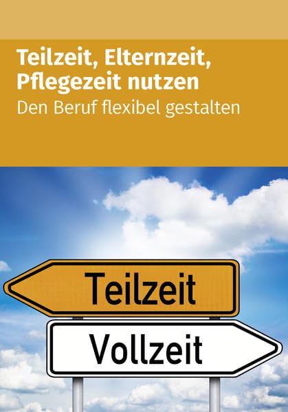Teilzeit, Elternzeit, Pflegezeit nutzen Law