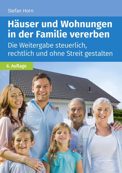 Häuser und Wohnungen in der Familie vererben: Die Weitergabe steuerlich, rechtlich und ohne Streit gestalten Law