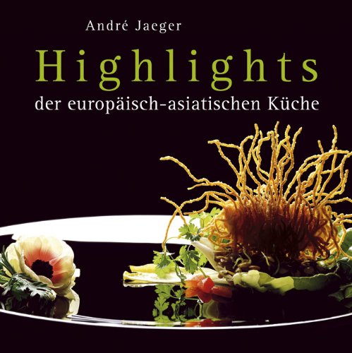 Highlights der europäisch-asiatischen Küche Cooking & Enjoying