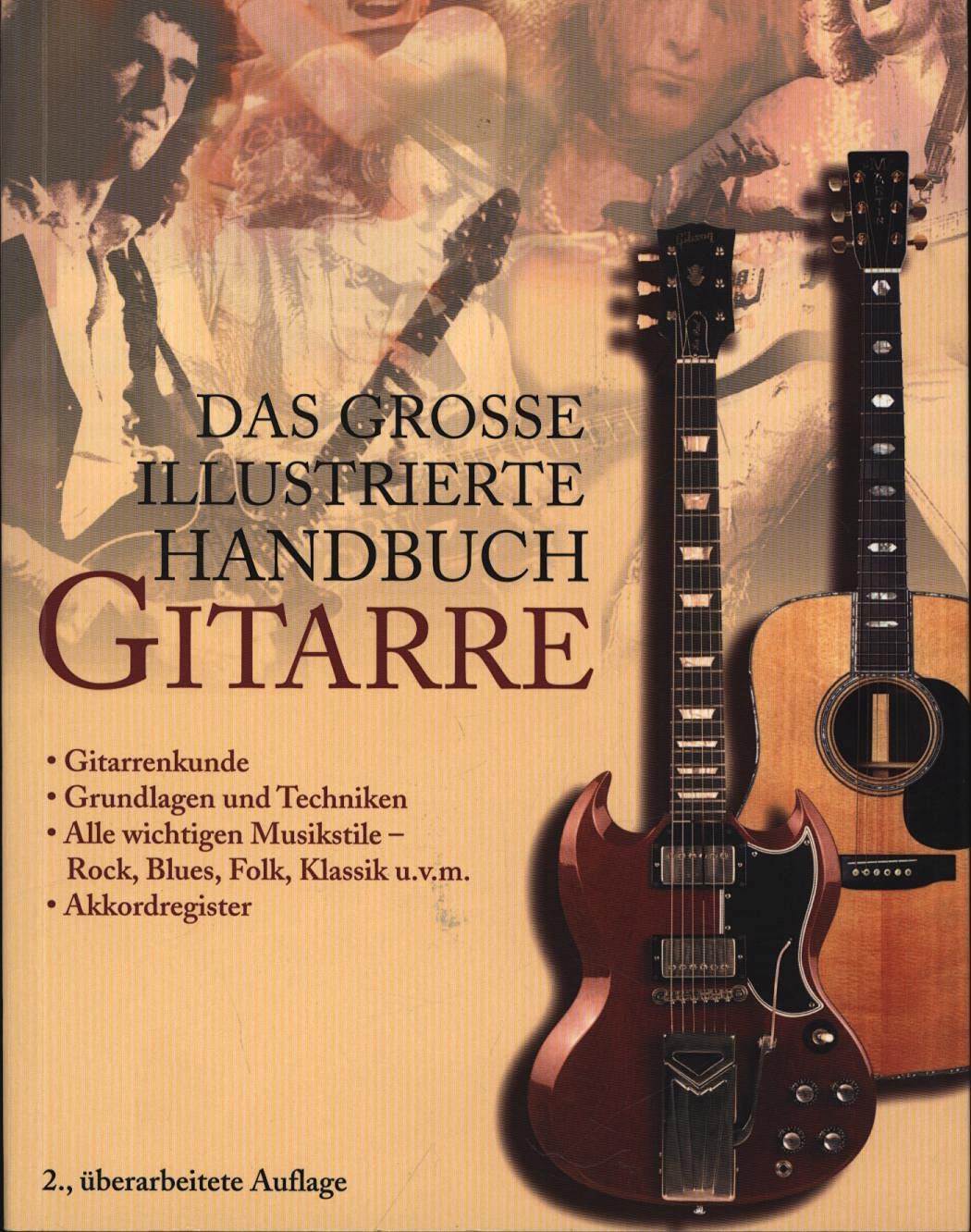 Das grosse illustrierte Handbuch Gitarre: Gitarrenkunde, Grundlagen und Techniken, alle wichtigen Musikstile - Rock, Blues, Folk, Klassik u. v. m., ... Vorworte v. Albert Lee und Juan Martín Sheet Music