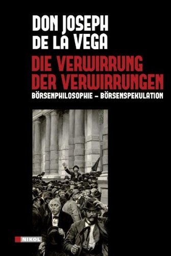 Die Verwirrung der Verwirrungen: Börsenpsychologie - Börsenspekulation Law