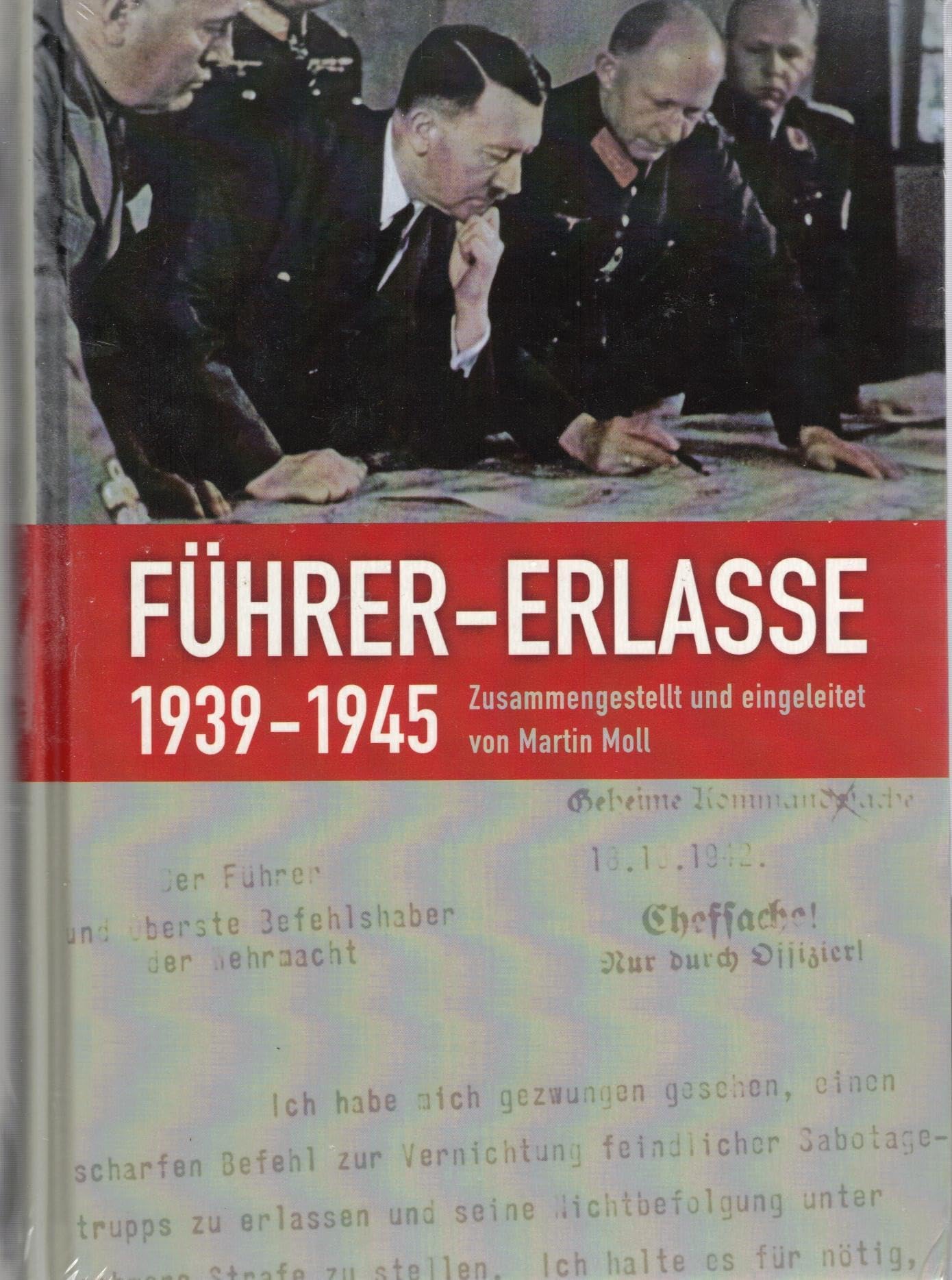 Führer-Erlasse 1939-1945: Edition sämtlicher überlieferter, nicht im Reichsgesetzblatt abgedruckten, von Hitler während des Zweiten Weltkrieges ... Besatzungspolitik und Militärverwaltung German history