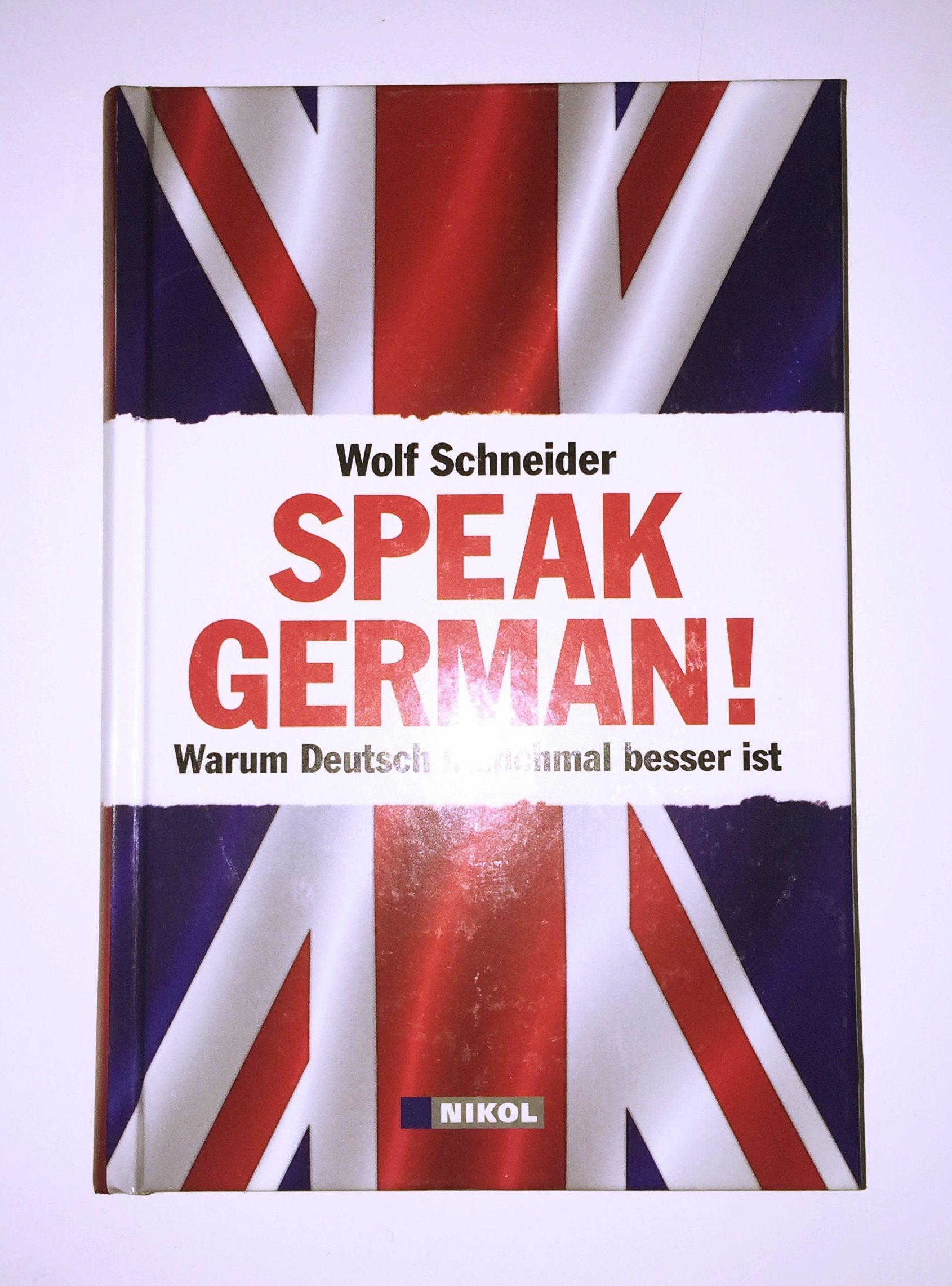 Speak German!: Warum Deutsch manchmal besser ist Contemporary literature
