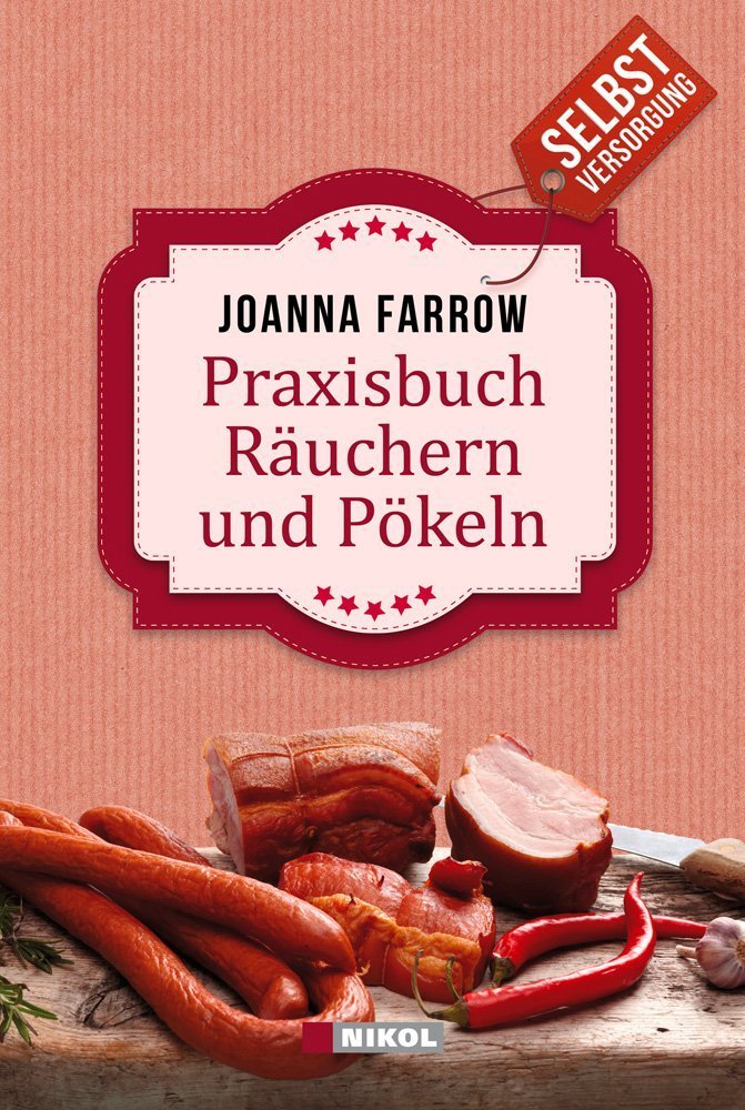 Selbstversorgung: Praxisbuch Räuchern und Pökeln Leisure, Home & Garden