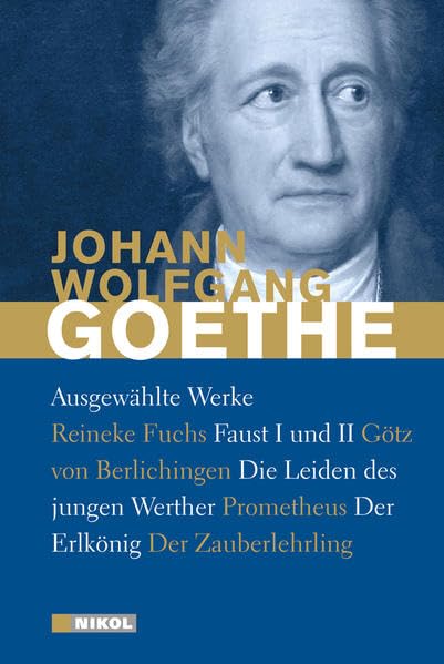Goethe: Ausgewählte Werke: Die Leiden des jungen Werther, Faust I und II und weitere: mit zahlreichen Illustrationen Learning & Reference