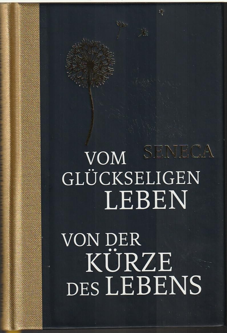 Vom glückseligen Leben / Von der Kürze des Lebens Philosophy