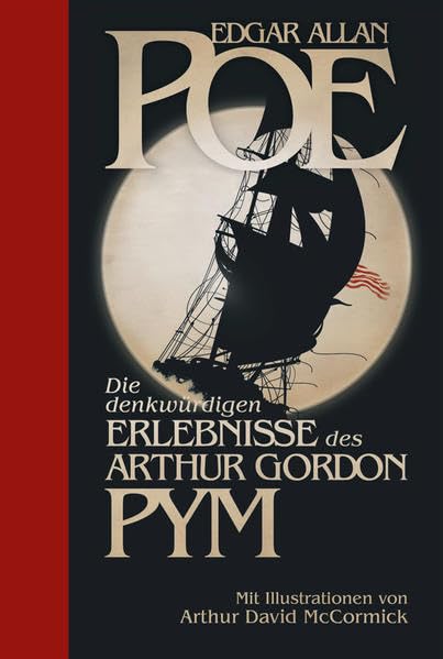 Die denkwürdigen Erlebnisse des Arthur Gordon Pym: Halbleinen: mit Illustrationen Horror & Mystery