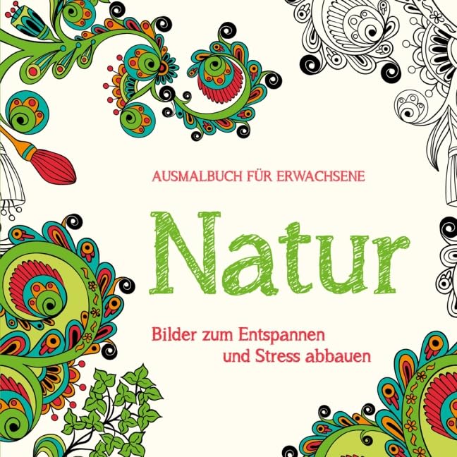 Ausmalbuch für Erwachsene: Natur: Bilder zum Entspannen und Stress abbauen Leisure, Home & Garden