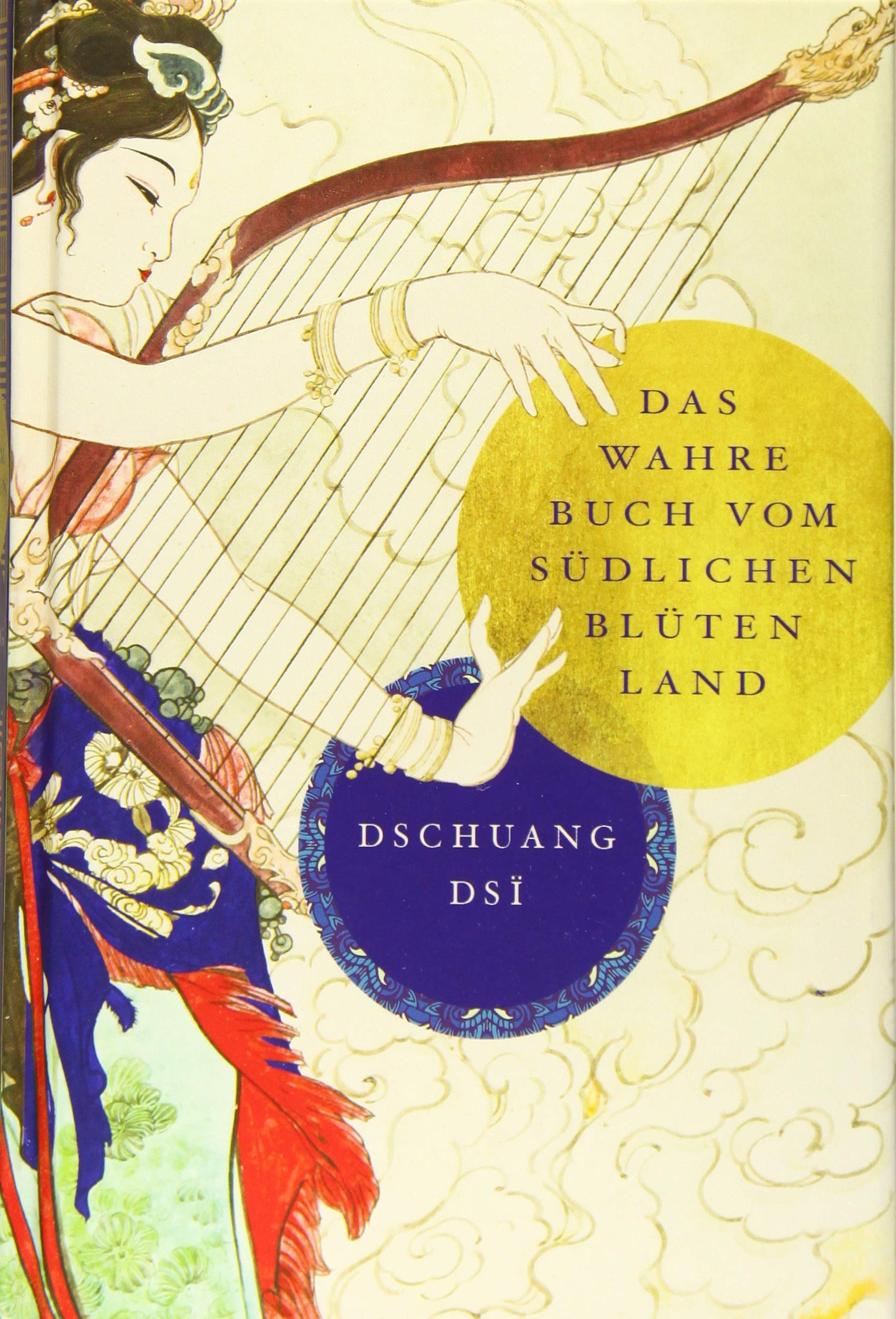 Dschuang Dsi: Das wahre Buch vom südlichen Blütenland Philosophy
