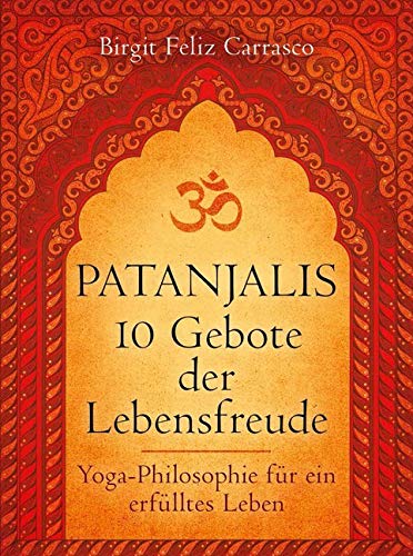 Patanjalis 10 Gebote der Lebensfreude Lifestyle