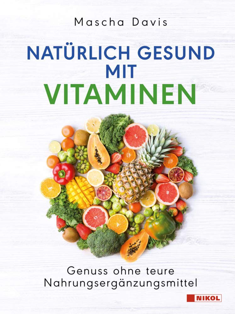 Natürlich gesund mit Vitaminen Leisure, Home & Garden