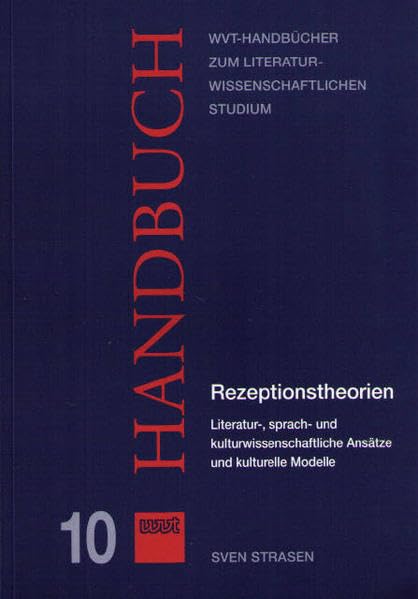 Rezeptionstheorien: Literatur-, sprach- und kulturwissenschaftliche Ansätze und kulturelle Modelle (WVT Handbücher zum literatur- und kulturwissenschaftlichen Studium) Contemporary literature Books