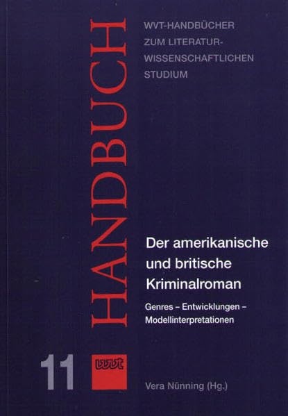 Der amerikanische und britische Kriminalroman: Genres - Entwicklungen - Modellinterpretationen (WVT Handbücher zum literatur- und kulturwissenschaftlichen Studium) Contemporary literature Books