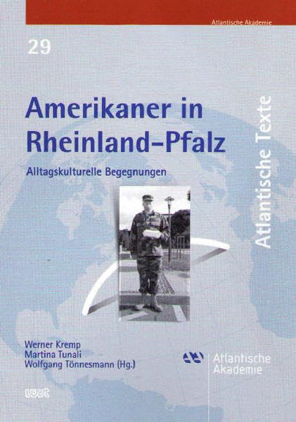 Amerikaner in Rheinland-Pfalz: Alltagskulturelle Begegnungen (Atlantische Texte) Politics & History