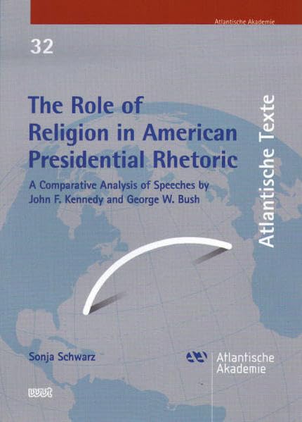 The Role of Religion in American Presidential Rhetoric: A Comparative Analysis of Speeches by John F. Kennedy and George W. Bush (Atlantische Texte) Law