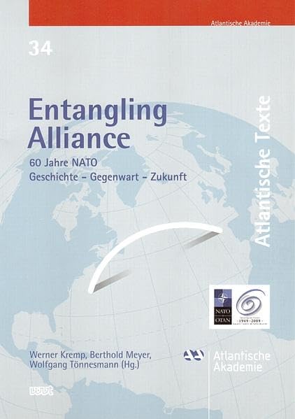 Entangling Alliance: 60 Jahre NATO: Geschichte - Gegenwart - Zukunft (Atlantische Texte) Law