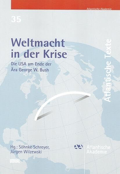 Weltmacht in der Krise: Die USA am Ende der Ära George W. Bush (Atlantische Texte) Law