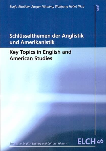 Schlüsselthemen der Anglistik und Amerikanistik / Key Topics in English and American Studies (Studies in English Literary and Cultural History (ELCH) ... Literatur- und Kulturwissenschaft (ELK)) Social Sciences