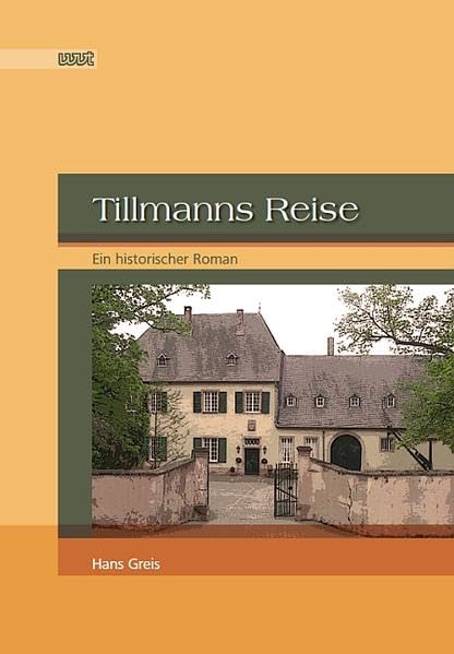 Tillmanns Reise: Ein historischer Roman Historical Fiction