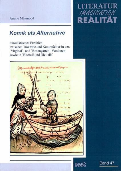 Komik als Alternative: Parodistisches Erzählen zwischen Travestie und Kontrafaktur in den 'Virginal'- und 'Rosengarten'-Versionen sowie in 'Biterolf ... germanistische, romanistische Studien) Contemporary literature Books