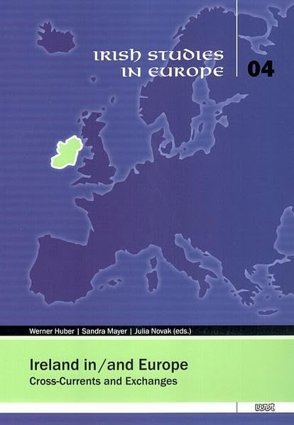 Ireland in / and Europe: Cross-Currents and Exchanges (Irish Studies in Europe) Contemporary literature