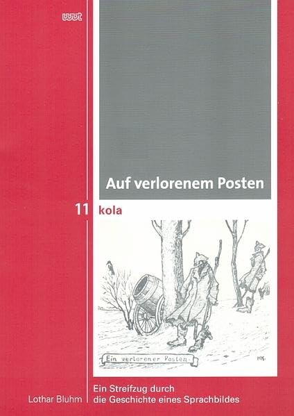 Auf verlorenem Posten: Ein Streifzug durch die Geschichte eines Sprachbildes (KOLA Koblenz-Landauer Studien zu Geistes-, Kultur- und Bildungswissenschaften) Contemporary literature
