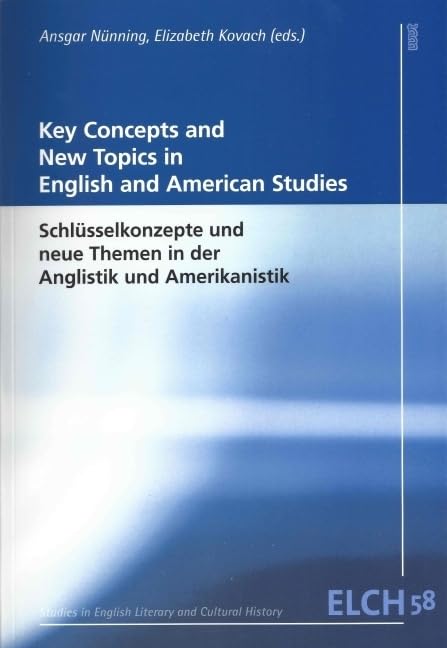 Key Concepts and New Topics in English and American Studies - Schlüsselkonzepte und neue Themen in der Anglistik und Amerikanistik (Studies in English ... Literatur- und Kulturwissenschaft (ELK)) Contemporary literature Books