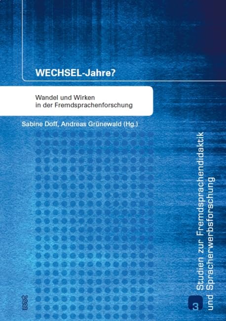 WECHSEL-Jahre?: Wandel und Wirken in der Fremdsprachenforschung (Studien zur Fremdsprachendidaktik und Spracherwerbforschung) Foreign Languages ​​& Dictionaries