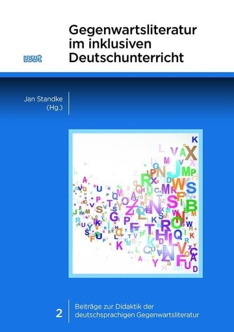 Gegenwartsliteratur im inklusiven Deutschunterricht (Beiträge zur Didaktik der deutschsprachigen Gegenwartsliteratur) Books
