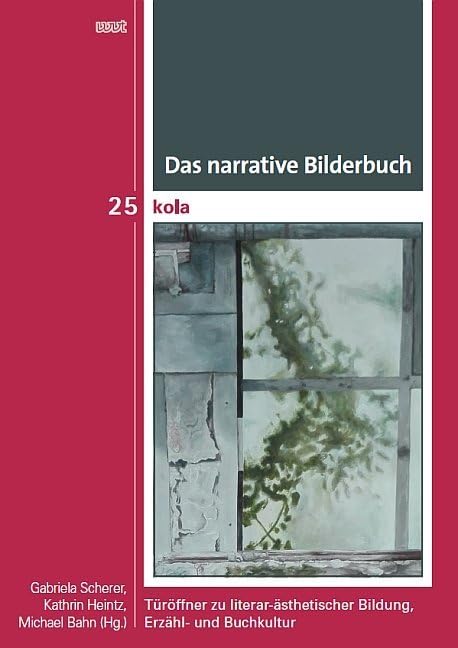Das narrative Bilderbuch: Türöffner zu literar-ästhetischer Bildung, Erzähl- und Buchkultur (KOLA Koblenz-Landauer Studien zu Geistes-, Kultur- und Bildungswissenschaften) Fairy Tales & Legends