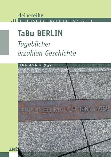 TaBu BERLIN: Tagebücher erzählen Geschichte (Kleine Reihe: Literatur - Kultur - Sprache) Essays & Short Stories