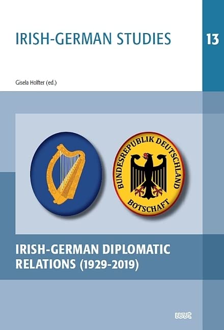 Irish-German Diplomatic Relations (1929-2019) (IRISH-GERMAN STUDIES) Books