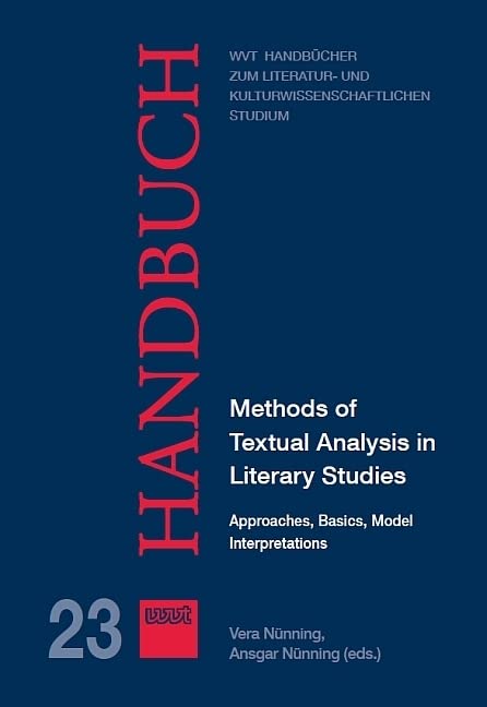 Methods of Textual Analysis in Literary Studies: Approaches, Basics, Model Interpretations (WVT Handbücher zum literatur- und kulturwissenschaftlichen Studium) Books