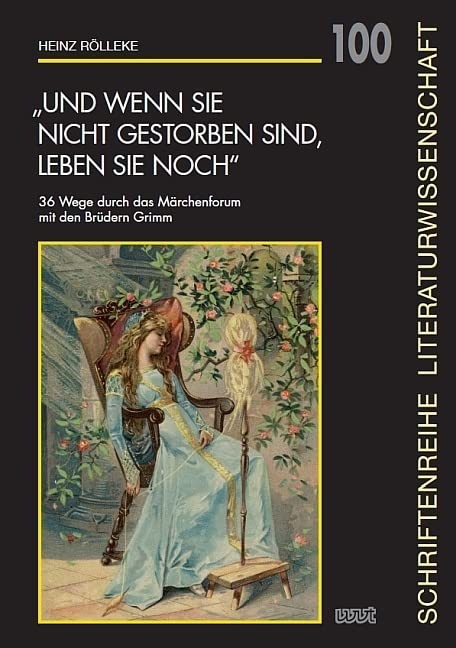 „Und wenn sie nicht gestorben sind, leben sie noch“: 36 Wege durch das Märchenforum mit den Brüdern Grimm (Schriftenreihe Literaturwissenschaft) Fairy Tales & Legends
