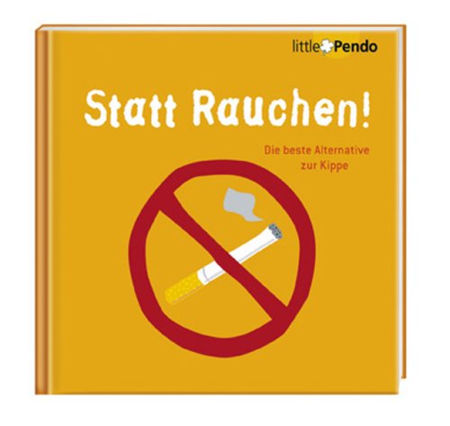 Statt Rauchen!: Die beste Alternative zur Kippe Lifestyle