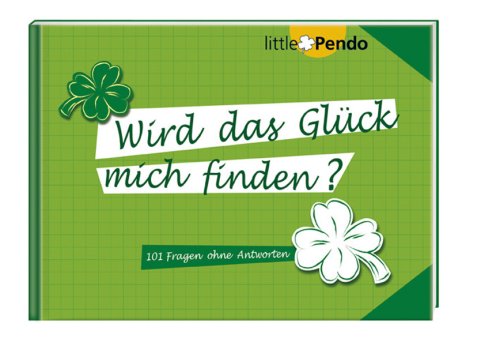 Wird das Glück mich finden?: 101 Fragen ohne Antworten Lifestyle