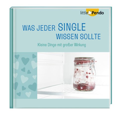 Was jeder Single wissen sollte: Kleine Dinge mit großer Wirkung Lifestyle