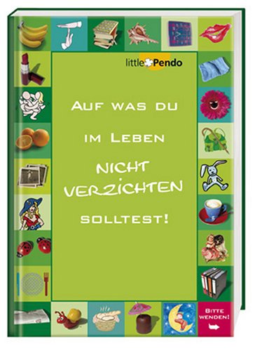 Auf was du im Leben locker verzichten kannst. /Auf was du im Leben nicht verzichten solltest!: Wendebuch Living & Furnishing